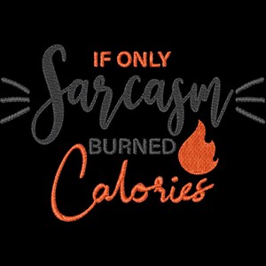 If Only Sarcasm Machine Embroidery Pattern / Design for 5x7 Hoop Size Inspirational Quote INSTANT DOWNLOAD dst exp hus jef pes vip vp3