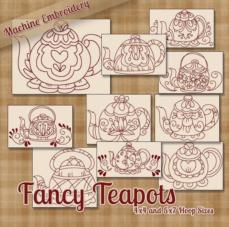 May include: A set of eight machine embroidery designs featuring various ornate teapots. The designs are in black and white and are labelled "Fancy Teapots" with the text "4x4 and 5x7 Hoop Sizes".