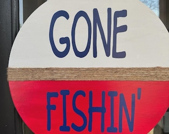GONE FISHIN' Wooden Bobber Sign, Door/wall Hanger Wreath Fisherman Gift