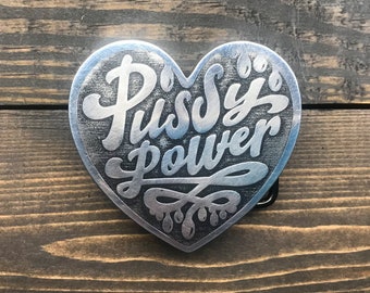 Pussy Power Belt Buckle Made For Strong and Confident Women -  Perfect Valentine's Gift - Solid Metal Belt Buckle - Custom - Made in USA