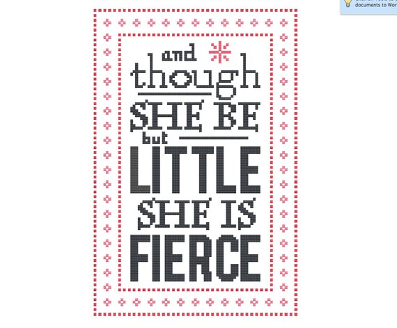 And Though She Be But Little, She Is Fierce - Cross Stitch Pattern