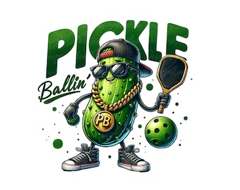Funny Pickleball PNG: Pickle Ballin' Sublimation Design (Digital Download)