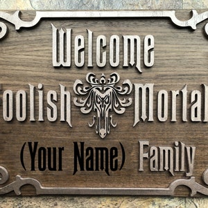 Personalized Welcome Foolish Mortals Sign