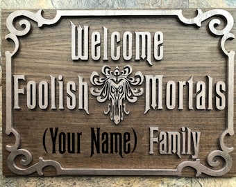 Personalized Welcome Foolish Mortals Sign