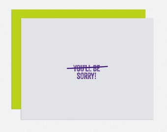 You'll Be Sorry - Apology Card