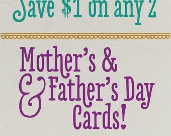 Parents Special - Save 1.00 on any 2 Mother's and/or Father's Day Cards