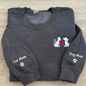 Professionally Embroidered, Cat & Dog mom, Dog Mom, Cat mom, Embroidered Sweatshirt, Gift for mom, Mom sweatshirt, dog lover, cat lover