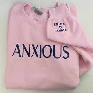 ANXIOUS Embroidered Sweatshirt for Anxiety Awareness Present for Her Therapy Apparel Session Wear Anxiety Care Package Gift Mental Health