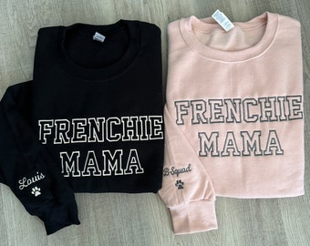 Frenchie Mama Embroidered Sweatshirt, Frenchie Mom sweatshirt, Frenchie mom gift, French Bulldog sweatshirt, dog names on sleeve