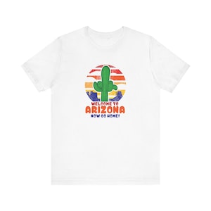 Witamy w Arizonie Unisex Koszulka z krótkim rękawem Teraz idź do domu Koszulka turystyczna z lat 70. w stylu vintage Retro Zabawny Humor Prezent Modna naklejka na zderzak