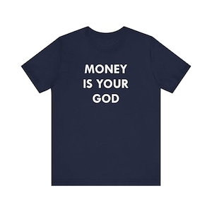 Money Is Your God They Live 80s Film Movie T-Shirt Unisex Jersey Short Sleeve Tee John Carpenter The Thing Rowdy Piper Classic Retro Gift