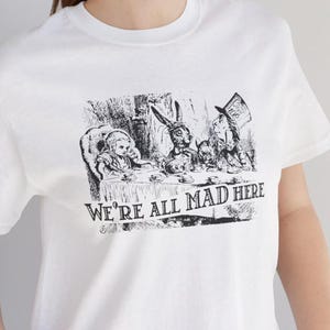We&#39;re All MAD Here Alice in Wonderland Unisex Jersey Short Sleeve Tee Mad Hatter Lewis Carroll Cheshire Cat Hookah Mushroom Gift Idea