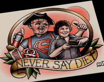 Never Say Diet Goonies Tattoo Art print