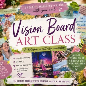 May include: An advertisement for a vision board art class, featuring a collage of images and text. The words "Vision Board Art Class" are prominently displayed. The design incorporates inspirational quotes, photos, and watercolor paints, promoting a holistic creativity workshop.