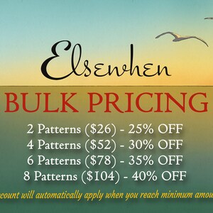 May include: A digital graphic with a gradient background transitioning from light blue to orange, featuring two flying birds and the text: Elsenwhen, BULK PRICING, 2 Patterns ($26) - 25% OFF, 4 Patterns ($52) - 30% OFF, 6 Patterns ($78) - 35% OFF, 8 Patterns ($104) - 40% OFF.