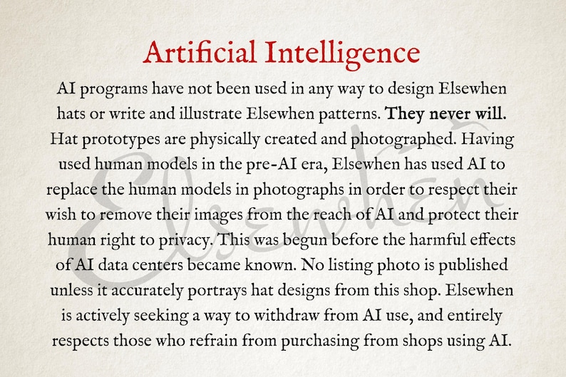 May include: A white document with the red title Artificial Intelligence. The text explains that AI programs are not used to design Elsewhen hats or patterns, and that hat prototypes are physically created and photographed.
