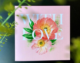 With Love greetings card | Blank Card | Illustrated Card | Peony | Floral | Sending love Card | Floral card