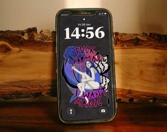 Fuck Normal, I Want Magic - Digital Download, Phone Screen Wallpaper, iPhone, Android, Feminist Art