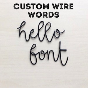 Custom wire words in Hello font font. Handmade, bespoke wire words, personalised words or phrase, gift, gallery wall, anniversary.