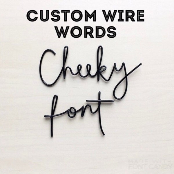 Custom wire words in Cheeky font. Handmade, bespoke, personalised words or phrase, gift, gallery wall, anniversary, house warming.