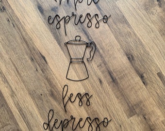 Handmade (black pictured) ‘More espresso less depresso’ with coffee pot. Fun, coffee lover, housewarming, wedding, entrance, welcome.