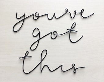 Handmade (black pictured) wire 'you've got this' wall sign. Wire art, office, scandi, wall sign, wall decor. Hello font