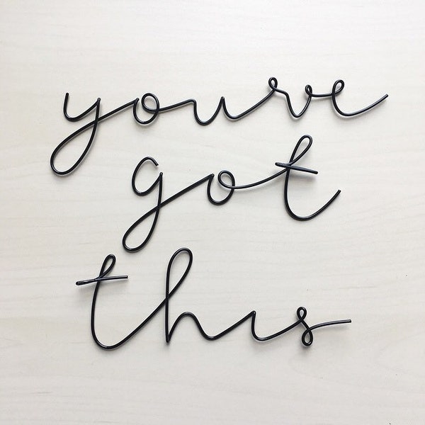 Handmade (black pictured) wire 'you've got this' wall sign. Wire art, office, scandi, wall sign, wall decor. Hello font