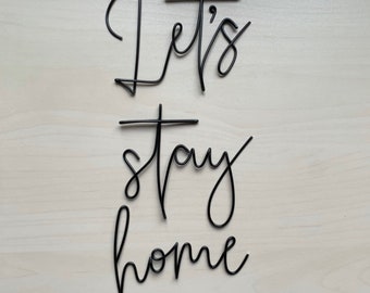 Handmade wire words - 'let's stay home'. Bedroom, bedtime, housewarming, wedding, love, romantic, anniversary. Cheeky font