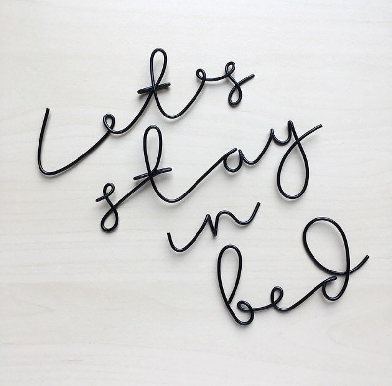 Handmade wire words - 'let's stay in bed'. Bedroom, bedtime, housewarming, wedding, love, romantic, anniversary. Dreamy font 
