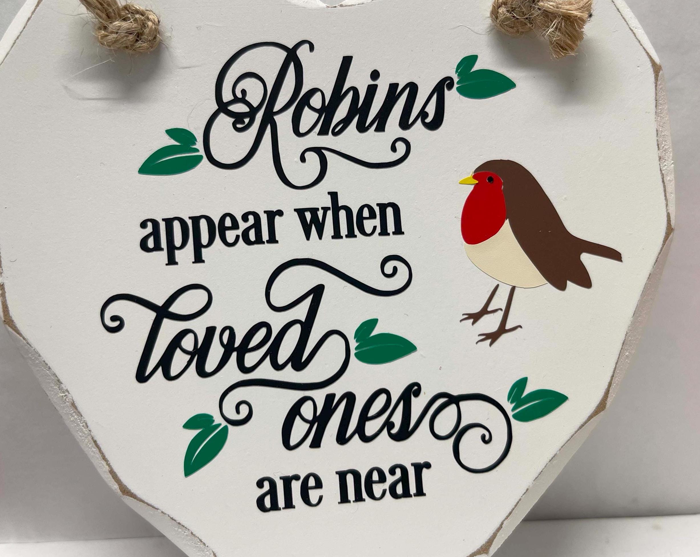 Robins Appear When Loved Ones Are Near Sign, Memorial Gift, Remembrance ...