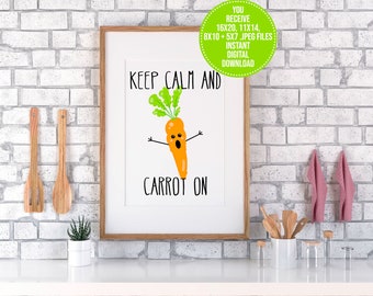 Keep Calm And Carrot On · Funny Kitchen Sign · Carrot Sign · Food Pun · Vegan Sign · DIY Printable Sign · DIGITAL FILE · Vegetable Sign