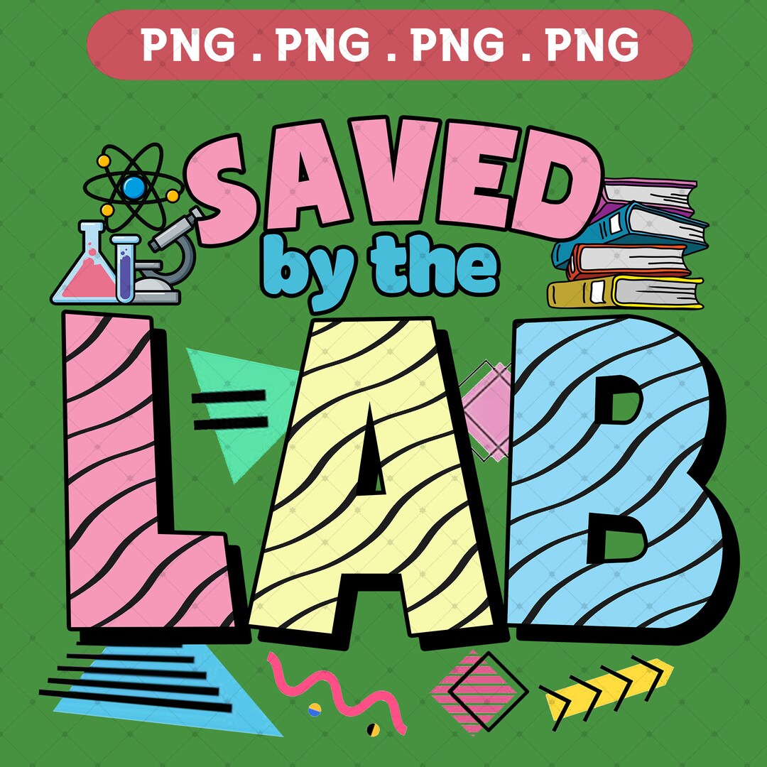 Saved by the Lab PNG, Lab Week 2024 PNG, Lab Tech Png, Laboratory