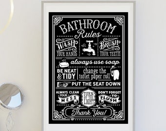 May include: Black and white bathroom rules sign with a white background. The sign has a vintage style font and includes instructions like "Wash your hands", "Brush your teeth", "Always use soap", "Be neat & tidy", "Change the toilet paper roll", "Put the seat down", "Always clean your mess", "Turn off the light", "Don't forget to flush", and "Thank you!"