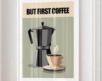 May include: A white poster with black text that reads "But First Coffee" and a graphic of a black coffee pot and a cup of coffee on a green background.