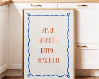 Never Regretti Eating Spaghetti -  Funny Kitchen Wall Art Print
