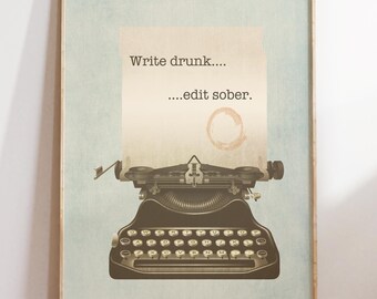 Funny Writer Poster: "Write Drunk, Edit Sober" - Author Gift