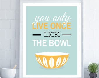 You Only Live Once Lick The Bowl, Kitchen Decor, Kitchen Wall Art, Inspirational Art, Cathrineholm Wall Art, Cathrineholm Bowl, Yellow Blue