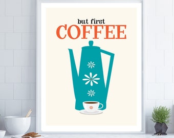 Mid Century Modern Wall Art, Coffee Poster, Coffee Quote,  Kitchen Wall Sign, Coffee Lover Gift, Retro Coffee Pot, Mid Century Decor