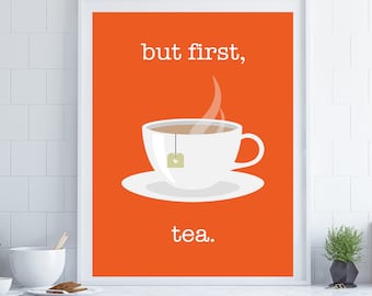 but first tea, retro kitchen art,  kitchen print, breakfast room decor, tea poster, tea lover gift, housewarming gift, orange wall art