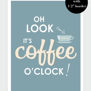 It's Coffee O'Clock, Coffee Quote, Coffee Poster, Kitchen Art, Kitchen Decor, Home Decor, Blue and Cream Wall Art, Blue and White Wall Art image 2