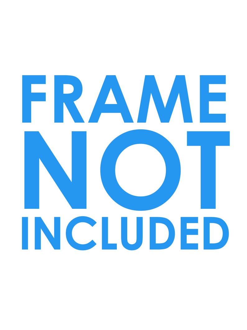 May include: Blue text on a white background reads "FRAME NOT INCLUDED".