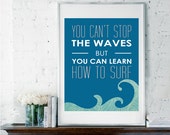 You Can't Stop The Waves, Surf Poster, Surfing Quote, Beach Poster, Beach Sign, Motivational Art, Inspirational Quote, Surfer Poster
