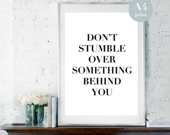Don't Stumble Over Something Behind You, Inspirational Quote, Black & White Art, Motivational Art, Positive Quote, Scandi Decor