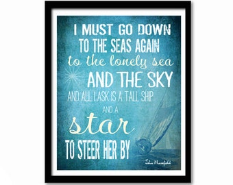 I Must Go Down to the Seas Again, Poetry Quote, Literary Quote, Beach Poster, Sea Quote, Inspirational Quote, John Masefield Quote