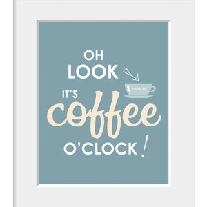 It's Coffee O'Clock, Coffee Quote, Coffee Poster, Kitchen Art, Kitchen Decor, Home Decor, Blue and Cream Wall Art, Blue and White Wall Art image 3