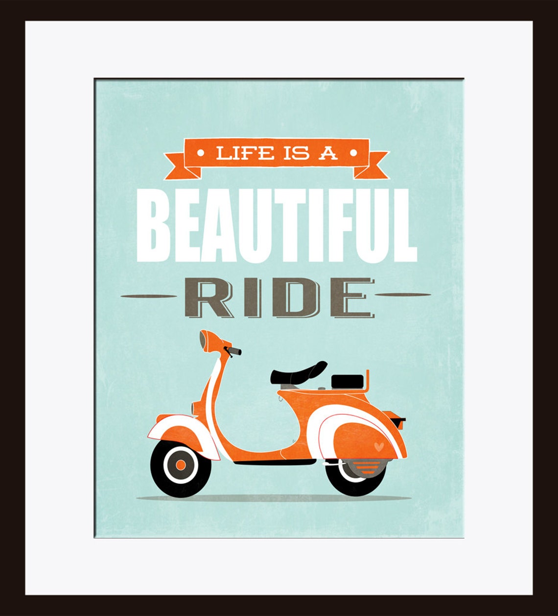 Vespa Scooter Print Bike Print Quote Poster Inspirational Etsy
