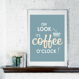 It&#39;s Coffee O&#39;Clock, Coffee Quote, Coffee Poster, Kitchen Art, Kitchen Decor, Home Decor, Blue and Cream Wall Art, Blue and White Wall Art