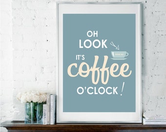 It's Coffee O'Clock, Coffee Quote, Coffee Poster, Kitchen Art, Kitchen Decor, Home Decor, Blue and Cream Wall Art, Blue and White Wall Art