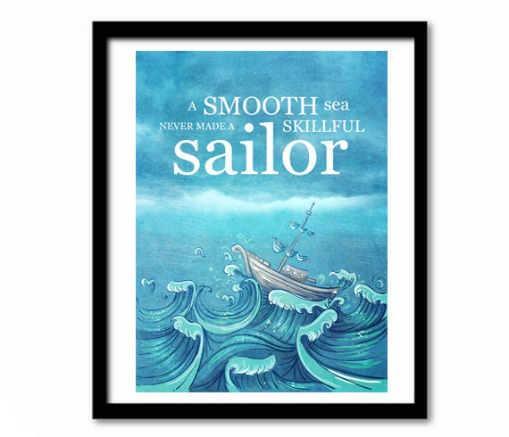 A Smooth Sea Never Made A Skillful Sailor Inspirational Quote Etsy