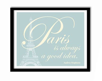 Paris is Always a Good Idea, Audrey Hepburn Quote, Paris Quote, French Print, Romantic Quote, Wall Decor, French Poster